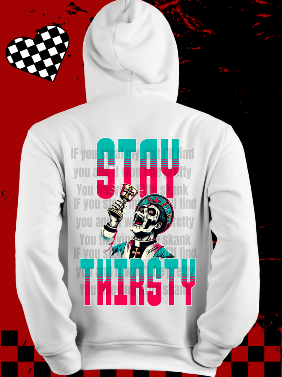 Stay Thirsty x Hoodie