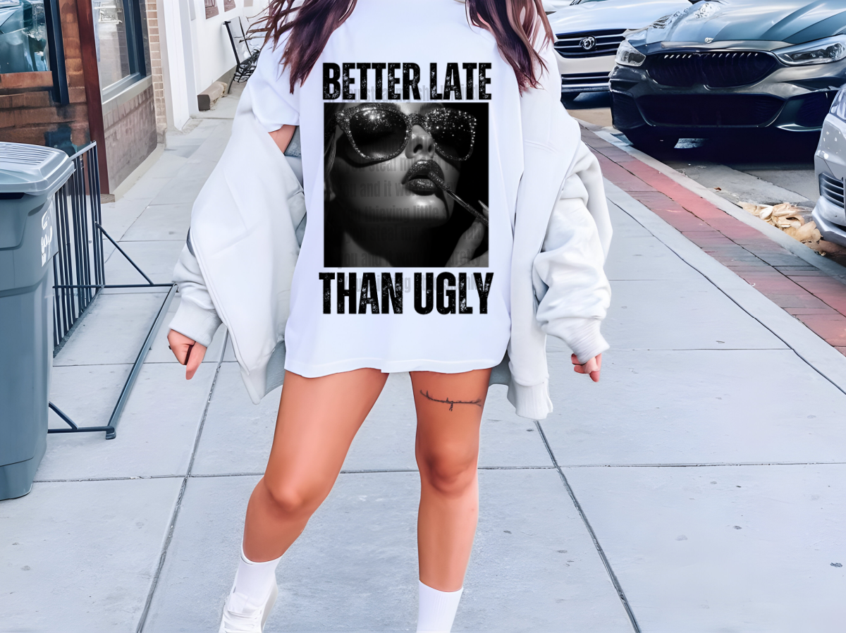 Better Late than Ugly