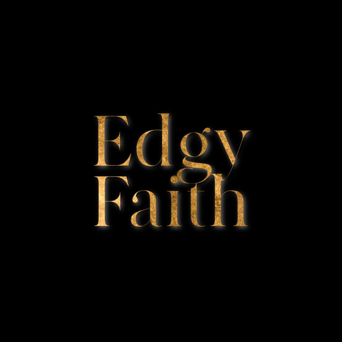 Edgy Faith