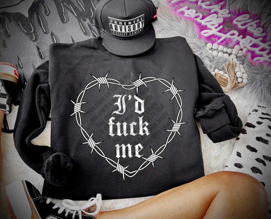 I'd F**K Me