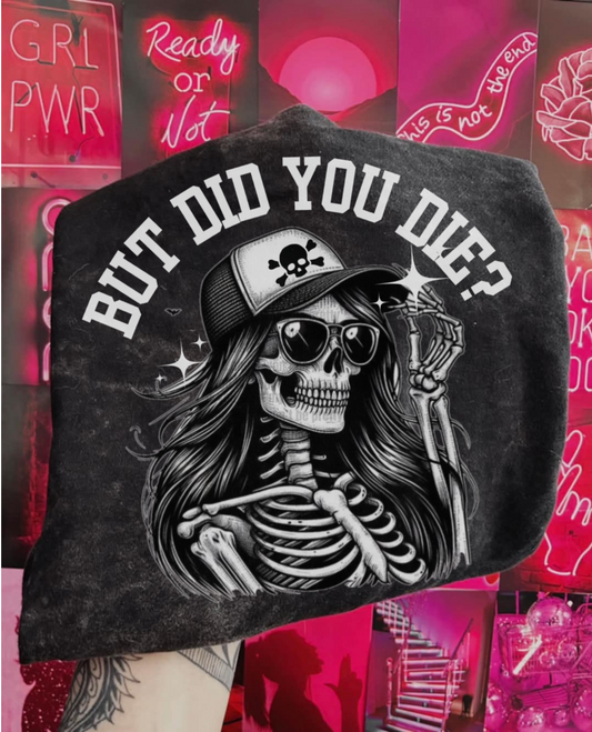 But Did You Die?