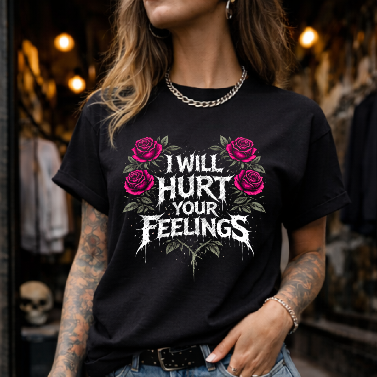 I will hurt your feelings