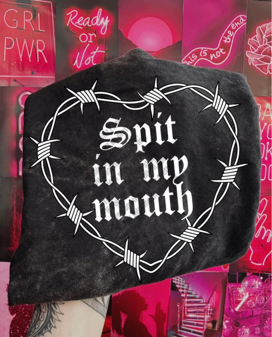 Spit in my Mouth
