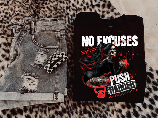 No Excuses, Push Harder