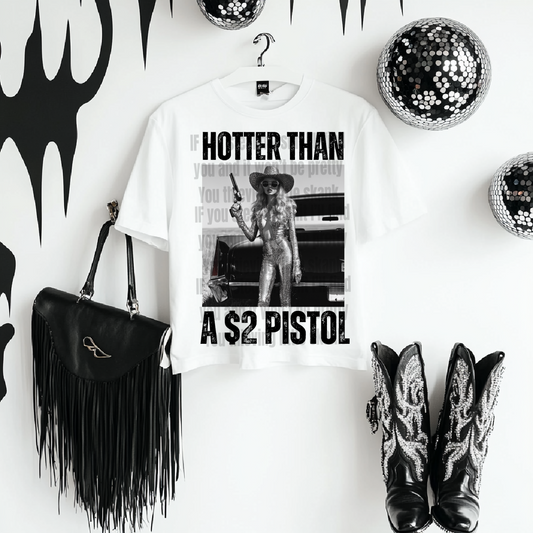 Hotter Than a $2 Pistol
