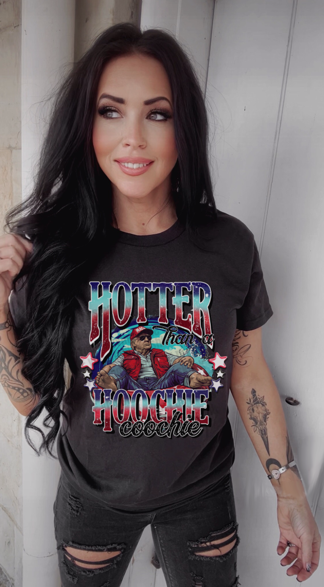 Hotter than Hoochie Coochie