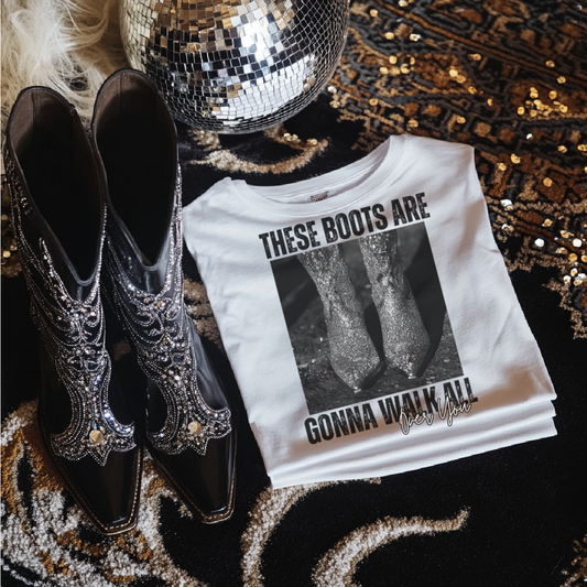 These Boots are Gonna Walk all over you